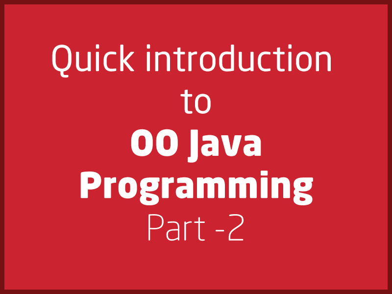 SubjectCoach | Quick introduction to Object oriented concepts in Java - Part 2 of series