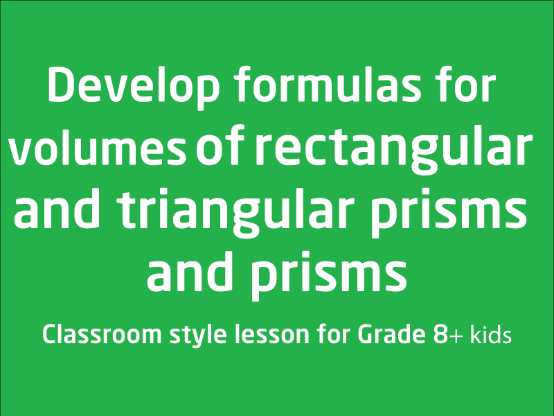 SubjectCoach | Develop formulas for volumes of rectangular and triangular prisms and prisms