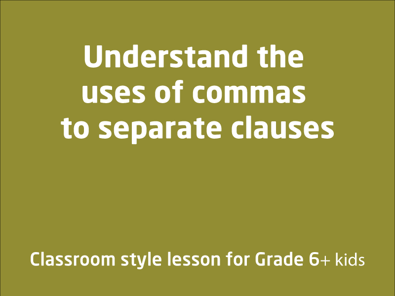 SubjectCoach | Understand the uses of commas to separate clauses