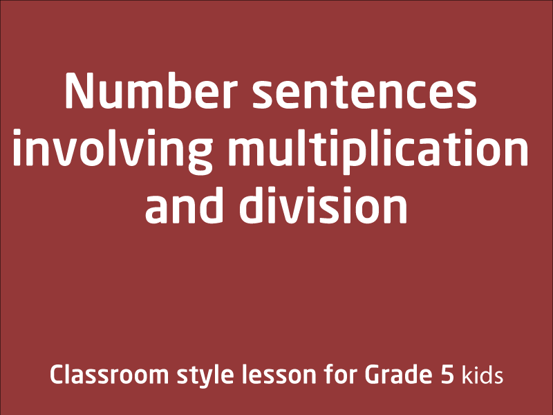 SubjectCoach | Number sentences involving multiplication and division