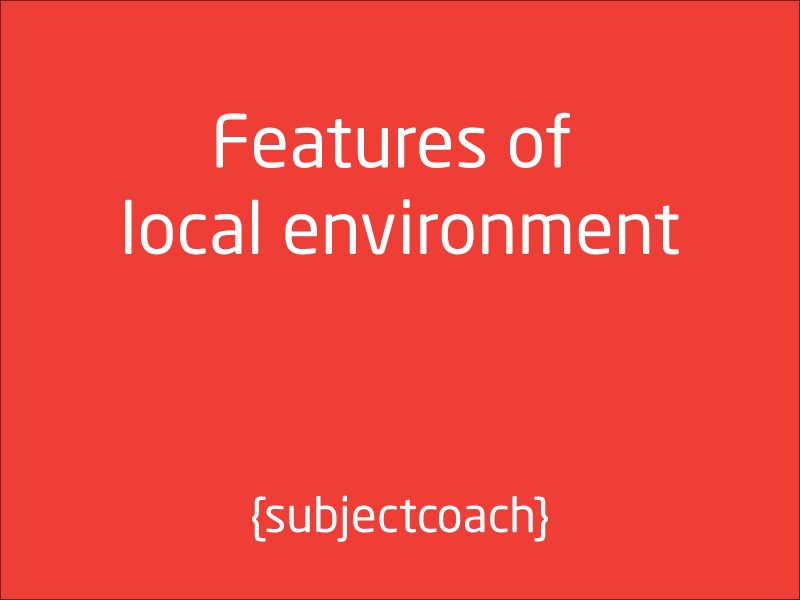 SubjectCoach | Features of local environment