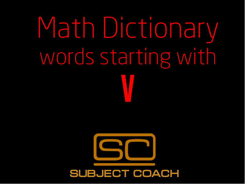 SubjectCoach | Math Definitions - Letter V