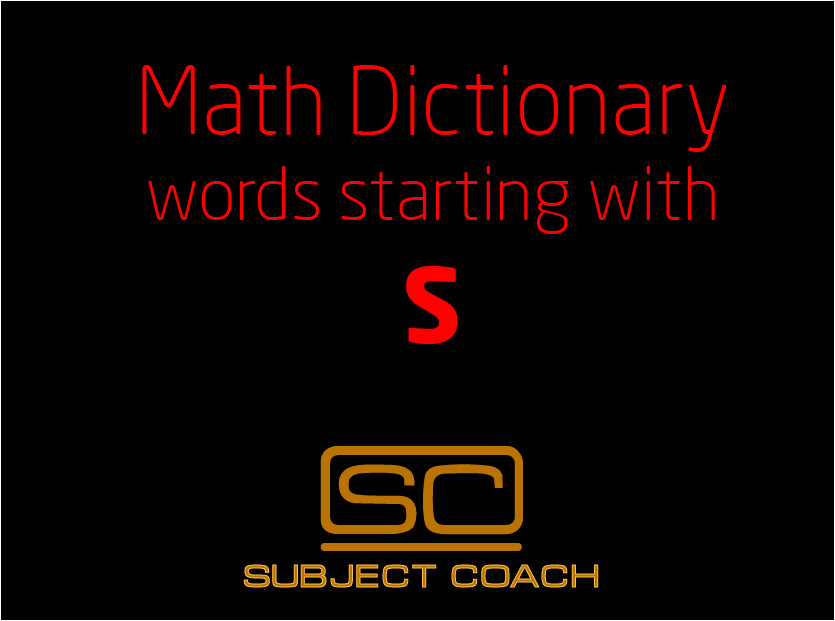 SubjectCoach | Math Definitions - Letter S