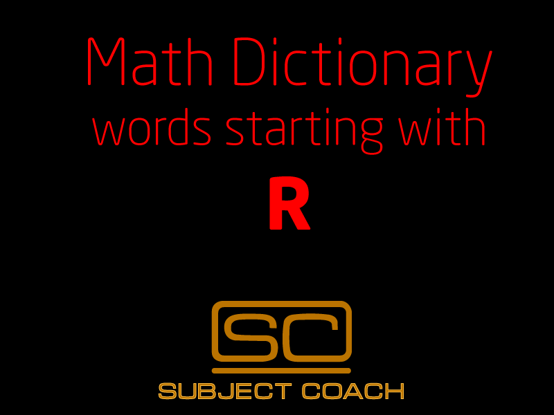 SubjectCoach | Math Definitions - Letter R