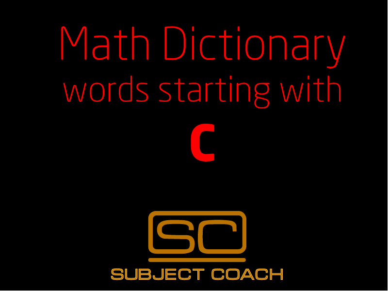 SubjectCoach | Math Definitions - Letter C