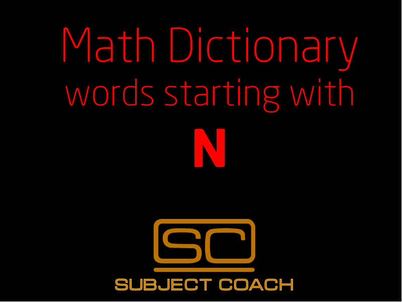 SubjectCoach | Math Definitions - Letter N
