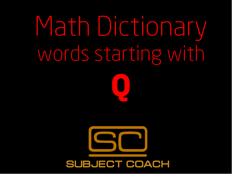 SubjectCoach | Math Definitions - Letter Q