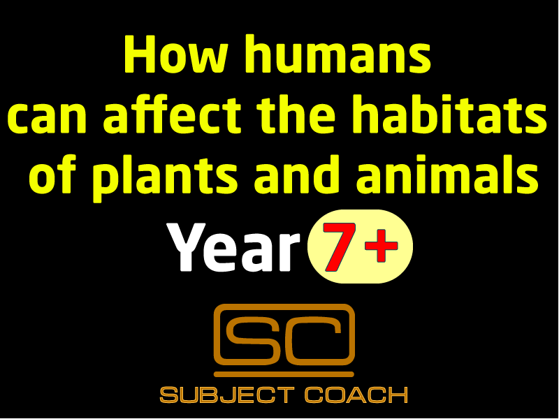SubjectCoach | Effects of human activities on habitats and their ecosystems