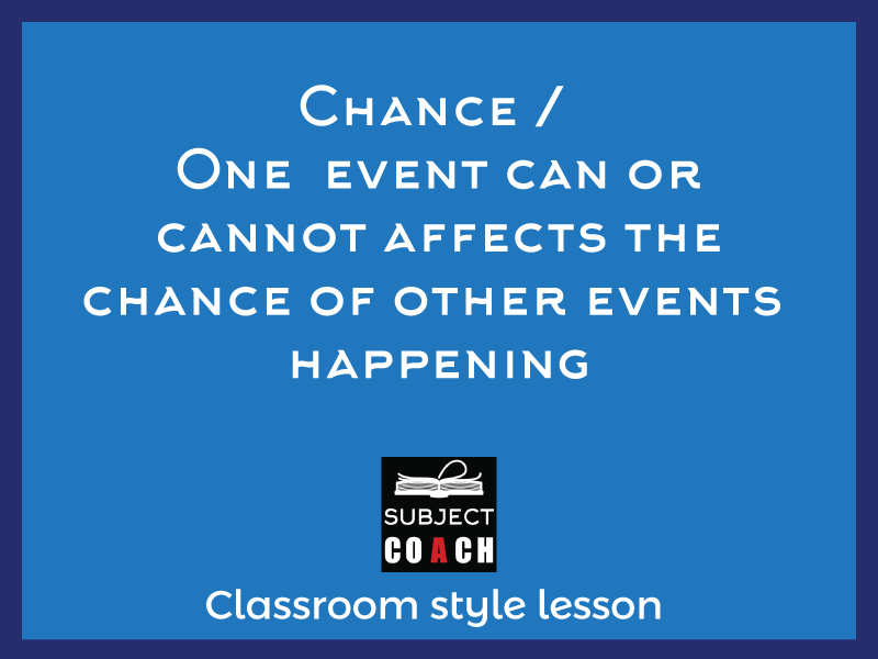 SubjectCoach | Chances of one event will or will not be affected by the occurrence of other