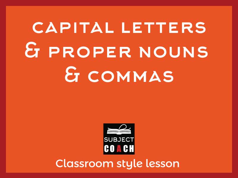 SubjectCoach | Capital letters signal proper nouns & commas  are used to separate items in list