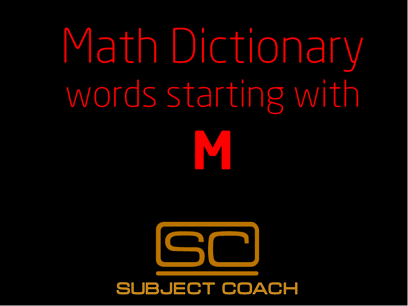 SubjectCoach | Math Definitions - Letter M